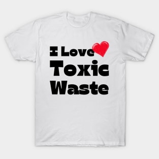 I Heart Toxic Waste T-Shirt